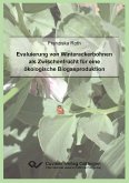 Evaluierung von Winterackerbohnen als Zwischenfrucht für eine ökologische Biogasproduktion (eBook, PDF)