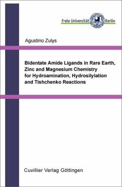 Bidentate Amide Ligands in Rare Earth, Zinc and Magnesium Chemistry for Hydroamination, Hydrosilylation and Tishchenko Reactions (eBook, PDF)