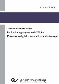 Jahresabschlussanalyse bei Rechnungslegung nach IFRS - Erkenntnismöglichkeiten und Methodenkonzept (eBook, PDF)