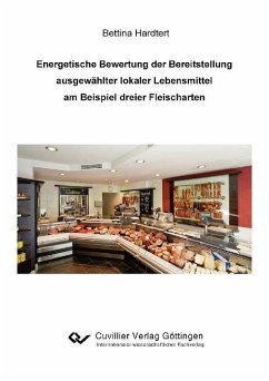 Energetische Bewertung der Bereitstellung ausgewählter lokaler Lebensmittel am Beispiel dreier Fleischarten (eBook, PDF)