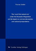 The ‘court first seised rule’ under the Brussels-I-Regulation and its impact on commercial practice and national jurisprudence (eBook, PDF)