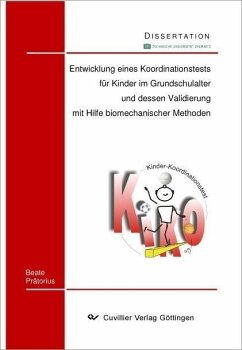 Entwicklung eines Koordinationstests für Kinder im Grundschulalter und dessen Validierung mit Hilfe biomechanischer Methoden (eBook, PDF)