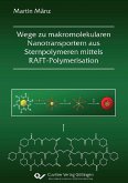 Wege zu makromolekularen Nanotransportern aus Sternpolymeren mittels RAFT-Polymerisation (eBook, PDF)