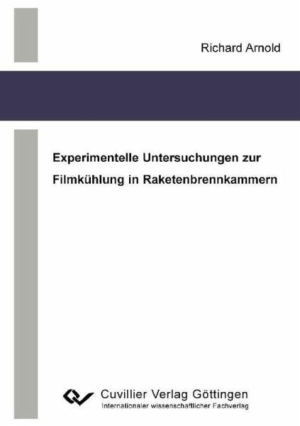 Experimentelle Untersuchungen zur Filmkühlung in Raketenbrennkammern (eBook, PDF) Experimentelle Untersuchungen zur Filmkühlung in Raketenbrennkammern (eBook, PDF)
