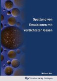 Spaltung von Emulsionen mit verdichteten Gasen (eBook, PDF)