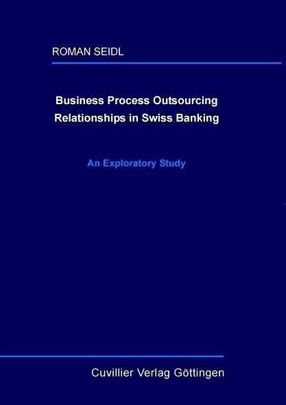 Business Process Outsourcing Relationships in Swiss Banking (eBook, PDF)