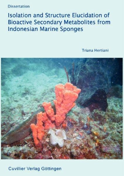 Isolation and Structure Elucidation of Bioactive Secondary Metabolites from Indonesian Marine Sponges (eBook, PDF) Isolation and Structure Elucidation of Bioactive Secondary Metabolites from Indonesian Marine Sponges (eBook, PDF)