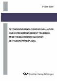 Psychoendokrinologische Evaluation eines Stressmanagement Trainings im betrieblichen Umfeld einer Betriebskrankenkasse (eBook, PDF)