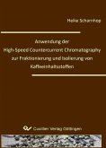 Anwendung der High-Speed Countercurrent Chromatography zur Fraktionierung und Isolierung von Kaffeeinhaltsstoffen (eBook, PDF)