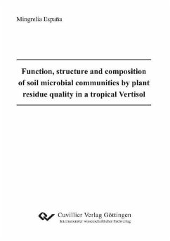 Function, structure and composition of soil microbial communities affected by plant residue quality in a tropical Vertisol Dissertation (eBook, PDF)