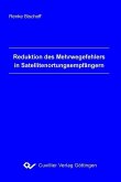 Reduktion des Mehrwegefehlers in Satellitenortungsempfängern (eBook, PDF)