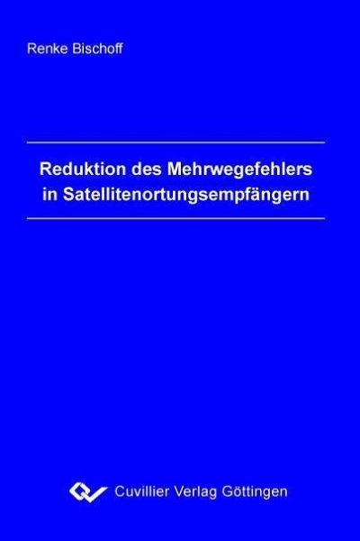 Reduktion des Mehrwegefehlers in Satellitenortungsempfängern (eBook, PDF)
