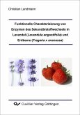 Funktionelle Charakterisierung von Enzymen des Sekundärstoffwechsels in Lavendel (Lavandula angustifolia) und Erdbeere (Fragaria x ananassa) (eBook, PDF)