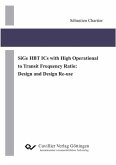 SiGe HBT ICs with High Operational to Transit Frequency Ratio: Design and Design Re-use (eBook, PDF)