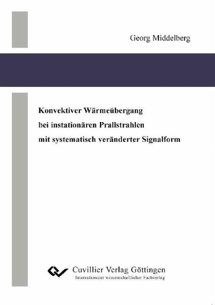 Konvektiver Wärmeübergang bei instationären Prallstrahlen mit systematisch veränderter Signalform (eBook, PDF) Konvektiver Wärmeübergang bei instationären Prallstrahlen mit systematisch veränderter Signalform (eBook, PDF)