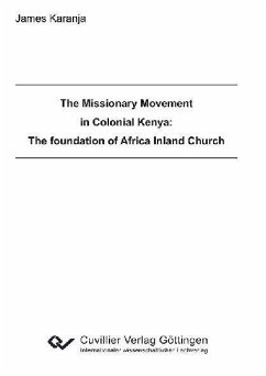 The Missionary Movement in Colonial Kenya: The foundation of Africa Inland Church (eBook, PDF)