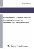 Prozessorientierte Analyse der induktiven Skull-Melting-Technologie bei Verwendung eines Transistorumrichters (eBook, PDF)