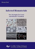 Infected Biomaterials New Strategies For Local Anti-Infective Treatment (eBook, PDF)