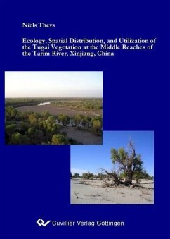 Cover Ecology, Spatial Distribution, and Utilization of the Tugai Vegetation at the Middle Reaches of the Tarim, River Xinjiang, China (eBook, PDF)