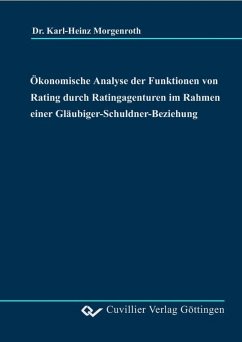 Ökonomische Analyse der Funktionen von Rating durch Ratingagenturen im Rahmen einer Gläubiger-Schuldner-Beziehung (eBook, PDF)