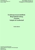 Erziehungswissenschaftliche Biographieforschung zwischen Subjekt & Gesellschaft (eBook, PDF)