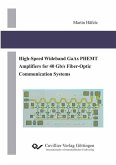 High-Speed Wideband GaAs PHEMT Amplifiers for 40Gb/s Fiber-Optic Communication Systems (eBook, PDF)