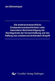 Die bodenschutzrechtliche Einstandsverantwortlichkeit unter besonderer Betrachtung der Rechtsgründe der Konzernhaftung und der Haftung wegen existenzvernichtenden Eingriffs (eBook, PDF) Die bodenschutzrechtliche Einstandsverantwortlichkeit unter besonderer Betrachtung der Rechtsgründe der Konzernhaftung und der Haftung wegen existenzvernichtenden Eingriffs (eBook, PDF)