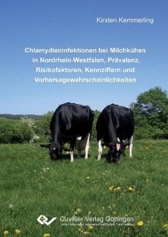 Chlamydieninfektionen bei Milchkühen in Nordrhein-Westfalen, Prävalenz, Risikofaktoren, Kennziffern und Vorhersagewahrscheinlichkeiten (eBook, PDF)