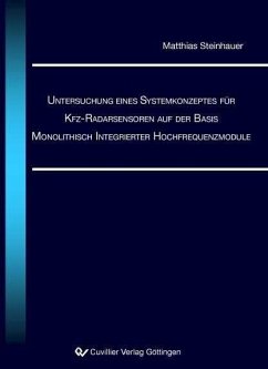 Untersuchung eines Systemkonzeptes für KFZ-Radarsensoren auf der Basis Monolithisch integrierter Hochfrequenzmodule (eBook, PDF)