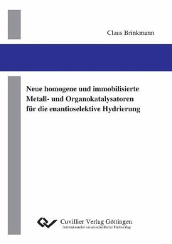 Neue homogene und immobilisierte Metall- und Organokatalysatoren für die enantioselektive Hydrierung (eBook, PDF)