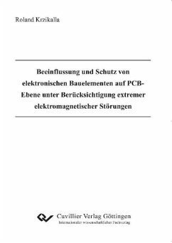 Beeinflussung und Schutz von elektronischen Bauelementen auf PCB-Ebene unter Berücksichtigung extremer elektromagnetischer Störungen (eBook, PDF)