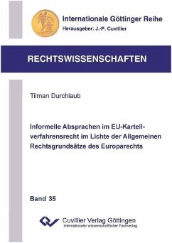 Informelle Absprachen im EU-Kartellverfahrensrecht im Lichte der Allgemeinen Rechtsgrundsätze des Europarechts (eBook, PDF)