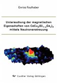 Untersuchung der magnetischen Eigenschaften von CeCu2(Si1-xGex)2 mittels Neutronenstreuung (eBook, PDF)