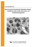 Improvements to biorelevant dissolution testing: lyophilized media, buffer alternatives and miniaturized apparatus (eBook, PDF)