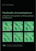 Paulinella chromatophora – a Model for the Acquisition of Photosynthesis by Eukaryotes (eBook, PDF)