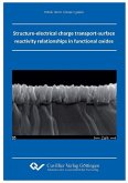 Structure-electrical charge transport-surface reactivity relationships in functional oxides (eBook, PDF)