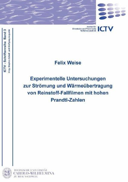 Experimentelle Untersuchungen zur Strömung und Wärmeübertragung von Reinstoff-Fallfilmen mit hohen Prandtl-Zahlen (eBook, PDF) Experimentelle Untersuchungen zur Strömung und Wärmeübertragung von Reinstoff-Fallfilmen mit hohen Prandtl-Zahlen (eBook, PDF)