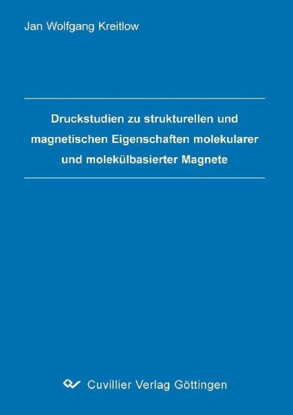 Druckstudien zu strukturellen und magnetischen Eigenschaften molekularer und molekülbasierter Magnete (eBook, PDF)