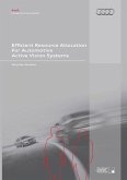 Efficient Resource Allocation for Automotive Active Vision Systems (eBook, PDF)