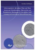 Selbstorganisierte ultradünne Filme und Membranen aus Polyelektrolyten, Makrozyklen und Polyelektrolyt-Mischungen für die selektive Stofftrennung und kontrollierte Wirkstofffreisetzung (eBook, PDF)