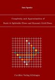 Complexity and Approximation of Static k–Splittable Flows and Dynamic Grid Flows (eBook, PDF)