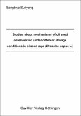 Studies about mechanisms of oil seed deterioration under different storage conditions in oilseed rape (Brassica napus L.) (eBook, PDF)