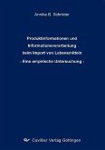 Produktinformationen und Informationsverarbeitung beim Import von Lebensmitteln - Eine empirische Untersuchung - (eBook, PDF)