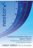 Funktionale Langzeitarchivierung digitaler Objekte (eBook, PDF) Funktionale Langzeitarchivierung digitaler Objekte (eBook, PDF)