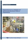 Oligomerisierung von 1,3-Butadien und Hydroformylierung höherer Olefine zu Oligoaldehyden (eBook, PDF)