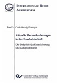 Aktuelle Herausforderungen in der Landwirtschaft: Die Beispiele Qualitätssicherung und Landpachtmarkt (eBook, PDF)