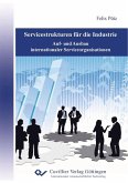 Servicestrukturen für die Industrie (eBook, PDF) Servicestrukturen für die Industrie (eBook, PDF)
