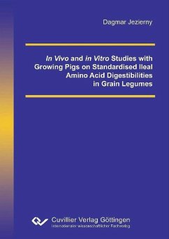 In Vivo and in Vitro Studies with Growing Pigs on Standardised Ileal Amino Acid Digestibilities in Grain Legumes (eBook, PDF)