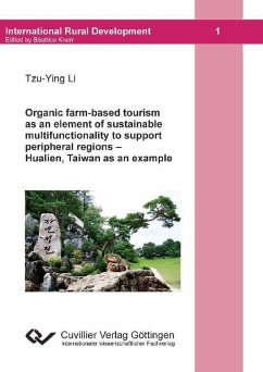 Organic farm-based tourism as an element of sustainable multifunctionality to support peripheral regions-Hualien, Taiwan as an example (eBook, PDF)