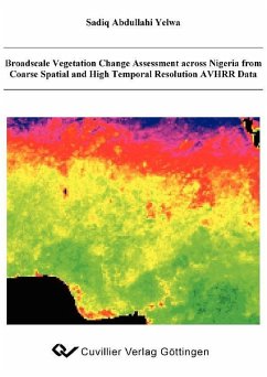 Cover Broadscale Vegetation Change Assessment across Nigeria from Coarse Spatial and High Temporal Resolution AVHRR Data (eBook, PDF)